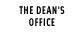 The Dean's Office