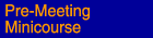 Pre-Meeting Minicourse