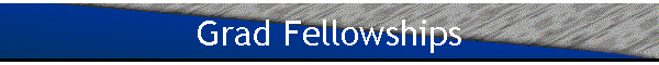 Grad Fellowships