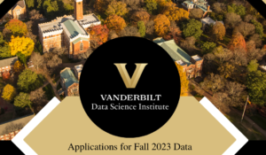 Applications due Feb. 15 for Vanderbilt University's fall 2023 Data Science M.S. program