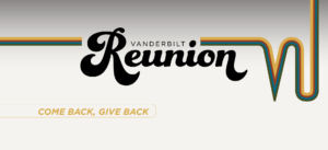 Vanderbilt Reunion Come Back, Give Back