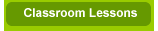 Classroom Lessons