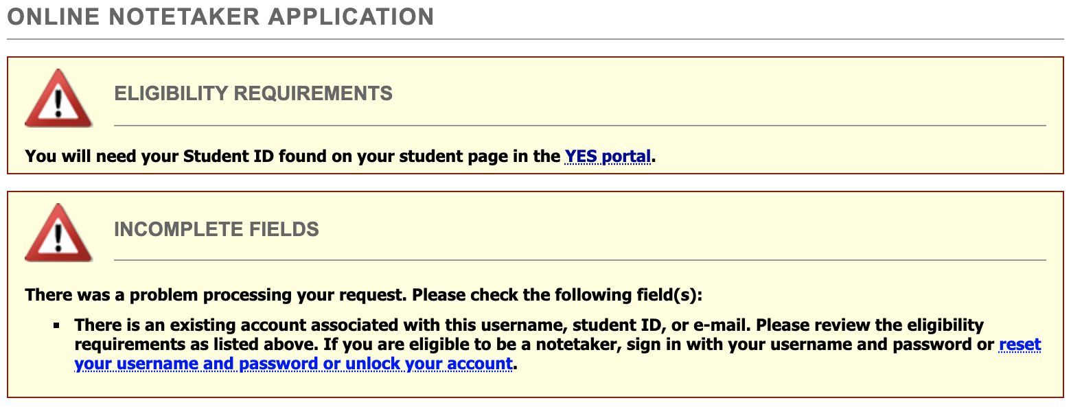 error message when the system sees that you already have an account, stating "there was a problem processing your request. Please check the following fields: there is an existing account associated with this user name, student ID, or email. Please review the eligibility requirements."