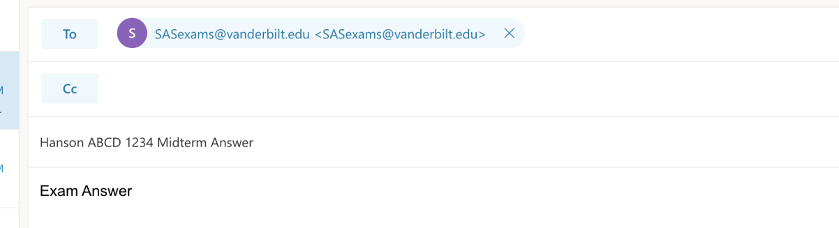 email to SASexams@vanderbilt.edu with the course abbreviation and student name in the subject line