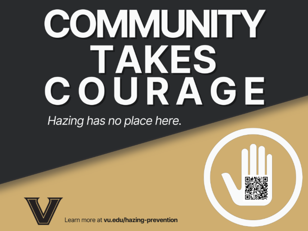 Community Takes Courage - Hazing has no place here. Learn more at vu.edu/hazing-prevention